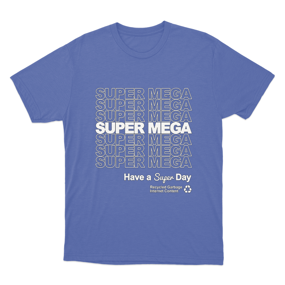 Supper Mega Have A Supper Day Unisex T Shirt Blue Supper Mega Have A Supper Day Unisex T Shirt Blue